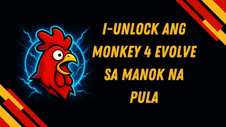 I-unlock ang Monkey 4 Evolve sa Manok Na Pula